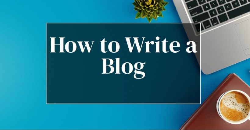 How to Write a Blog?