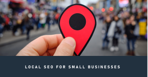 Local SEO for Small Businesses - The Ultimate Guide