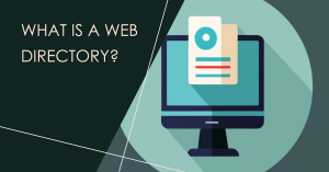 What is a Web Directory and How Does it Help with SEO?