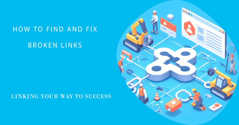 How to Find and Fix Broken Links on Your Website