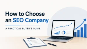 How to Choose an SEO Company: A Practical Buyer's Guide