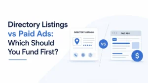 Directory Listings vs Paid Ads: Which Should You Fund First?